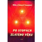 Po stopách zlatého věku - Eduard Tomáš, Míla Tomášová – Hledejceny.cz