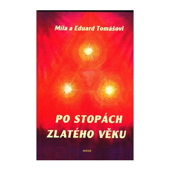 Po stopách zlatého věku - Eduard Tomáš, Míla Tomášová