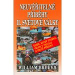 Neuvěřitelné příběhy II. světové války - William Breuer – Zbozi.Blesk.cz