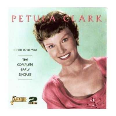 Petula Clark - It Had To Be You - The Complete Early Singles CD