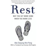 Rest: Why You Get More Done When You Work Less Pang Alex Soojung-KimPaperback – Hledejceny.cz