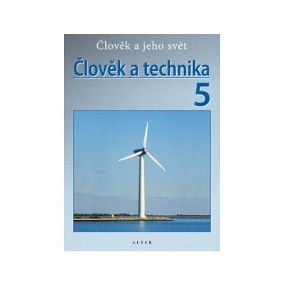 Člověk a technika 5. - Bradáč Petr Ing. – Hledejceny.cz