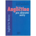Angličtina pro zdravotní sestry - English for Nurses - Sergej V. Buldov, Marie Maxerová – Hledejceny.cz
