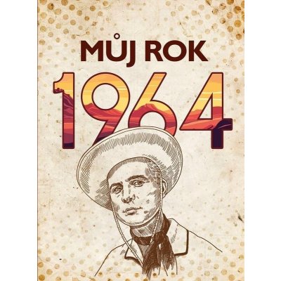 Můj rok 1964 - BIZBOOKS – Zbozi.Blesk.cz