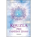 Kouzla pro úspěšný život - Ileana Abrevová – Hledejceny.cz