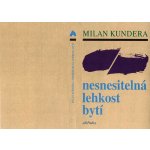 Nesnesitelná lehkost bytí - Milan Kundera – Hledejceny.cz