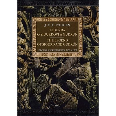 Legenda o Sigurdovi a Gudrún/ The Legend of Sigurd and Gudrún - J. R. R. Tolkien