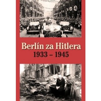 H. van Capelle Berlín za Hitlera 1933 - 1945