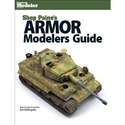Shep Paine's Armor Modeler Guide (Paine Sheperd)(Paperback)