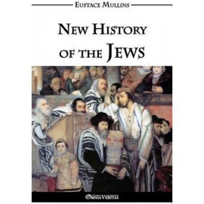 New History of the Jews Mullins Eustace ClarencePaperback – Hledejceny.cz