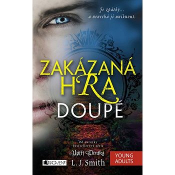 Zakázaná Hra Doupě - - L. J. Smith