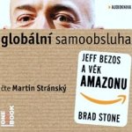 Globální samoobsluha - Jeff Bezos a věk Amazonu - čte Martin Stránský – Zboží Mobilmania