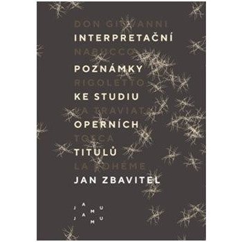 Interpretační poznámky ke studiu operních titulů - Jan Zbavitel