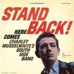 Musselwhite, Charlie & So - Stand Back! – Hledejceny.cz