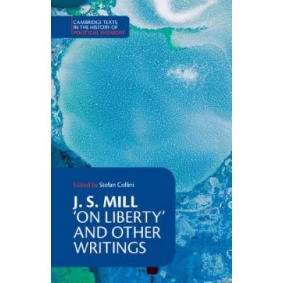 J. S. Mill - J. Mill 'On Liberty' and Other Writin – Hledejceny.cz