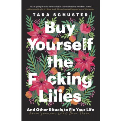 Buy Yourself the F*cking Lilies – Hledejceny.cz