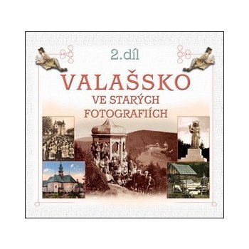 Nakladatelství STOPA s.r.o. Valašsko ve starých fotografiích 2. díl