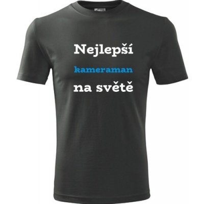 Tričko nejlepší kameraman na světě tipy na dárky pro youtubery grafitové – Hledejceny.cz