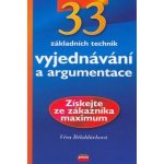33 základních technik vyjednávání a argumentace Věra Bělohlávková – Hledejceny.cz