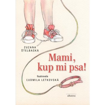 Mami, kup mi psa! - Ľudmila Letkovská, Zuzana Štelbaská - - Kniha
