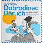 Dobrodinec Báruch. Židovské pohádky - Ilse Weberová – Sleviste.cz