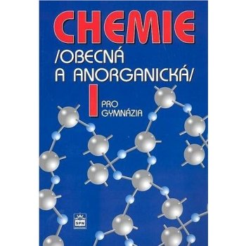 CHEMIE PRO GYMNÁZIA I. OBECNÁ A ANORGANICKÁ - Bohuslav Dušek; Vratislav Flemr