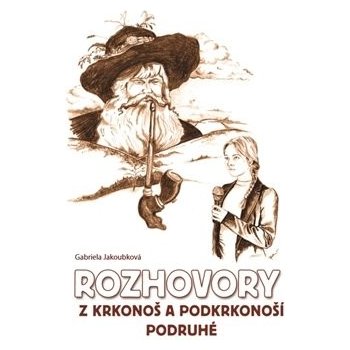 Jakoubková Alena: Rozhovory z Krkonoš a Podkrkonoší podruhé Kniha