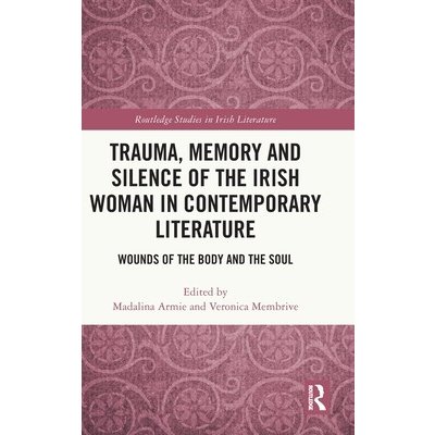 Trauma, Memory and Silence of the Irish Woman in Contemporary Literature – Hledejceny.cz