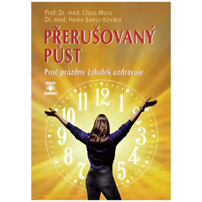 Přerušovaný půst - Proč prázdný žaludek uzdravuje - Heike Buess-Kovács – Zbozi.Blesk.cz