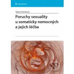 Poruchy sexuality u somaticky nemocných a jejich léčba - Taťána Šrámková – Hledejceny.cz