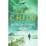 Worth Dying For: - Jack Reacher 15 - Paperback... - Lee Child – Hledejceny.cz