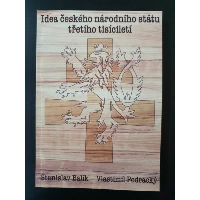 Idea českého národního státu třetího tisíciletí - Stanislav Balík