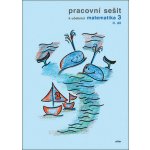 Pracovní sešit k Matematice pro 3. ročník ZŠ II. díl - Růžena Blažková, Květoslava Matoušková – Zbozi.Blesk.cz