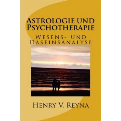 Astrologie und Psychotherapie: Wesens- und Daseinsanalyse
