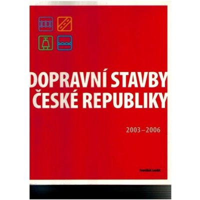 Dopravní stavby České republiky 2003-2006 František Laudát