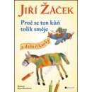 Proč se ten kůň tolik směje a další říkanky - Jiří Žáček; Vlasta Baránková