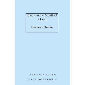 Roses, in the Mouth of a Lion Rehman BushraPevná vazba