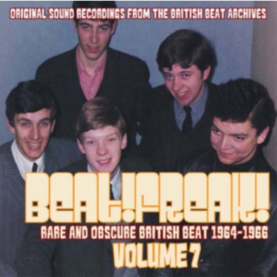 Various - Beat! Freak! Vol. 7 Rare and Obscure British Beat 1964 - 1966 Music CD