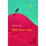 Malý princ v nás - Mathias Jung