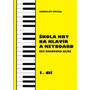 Škola hry na klavír a keyboard 1.díl - Jaroslav Stojan od 77 Kč - Heureka.cz