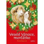 Veselé Vánoce, morčátko - Marta Knauerová – Hledejceny.cz