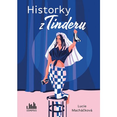 Historky z Tinderu - Lucie Macháčková – Hledejceny.cz
