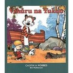 Calvin a Hobbes 3 - Vzhůru na Yukon - Bill Watterson – Hledejceny.cz