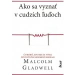 Ako sa vyznať v cudzích ľuďoch - Malcolm Gladwell – Sleviste.cz