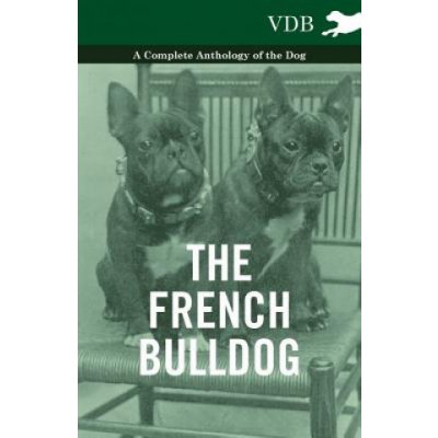 French BullDog A Complete Anthology of the Dog - Various - selected by the Federation of Children's Book Groups – Zboží Mobilmania