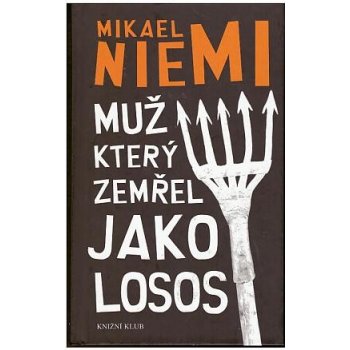 Muž, který zemřel jako losos - Mikael Niemi