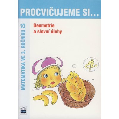 Procvičujeme si...Geometrie a slovní úlohy 3.ročník - Kaslová Michaela a kolektiv – Zboží Mobilmania