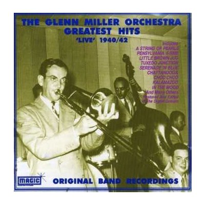 The Glenn Miller Orchestra - Greatest Hits 'Live' 1940/42 CD – Zbozi.Blesk.cz