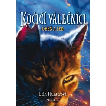 Kočičí válečníci 2 - Oheň a led - Erin Hunterová