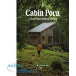 Cabin Porn Chaty na konci světa – Hledejceny.cz